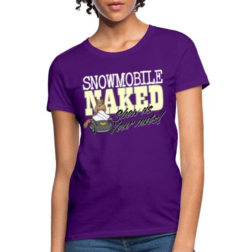 Snowmobile Naked - Women's T-Shirt
