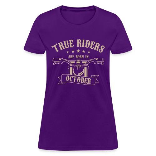 True Riders are born in October - Women's T-Shirt
