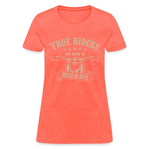 True Riders are born in December - Women's T-Shirt