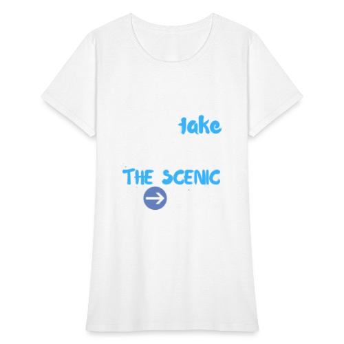 Always Take The Scenic Route Funny Sayings - Women's T-Shirt