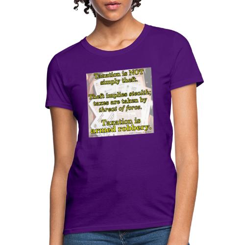 Taxation is Robbery - Women's T-Shirt