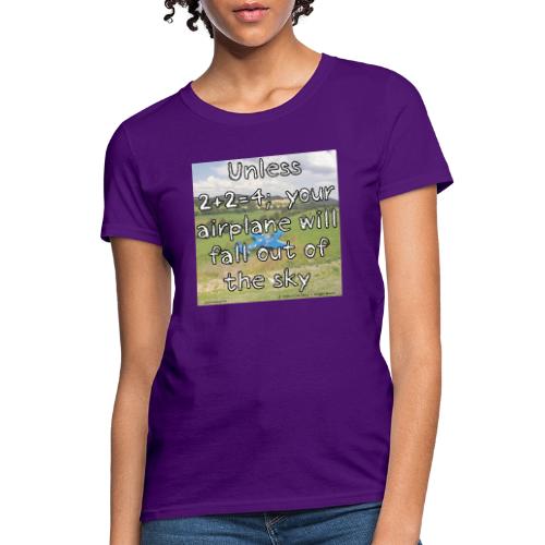 2+2=4 - Or Else... - Women's T-Shirt