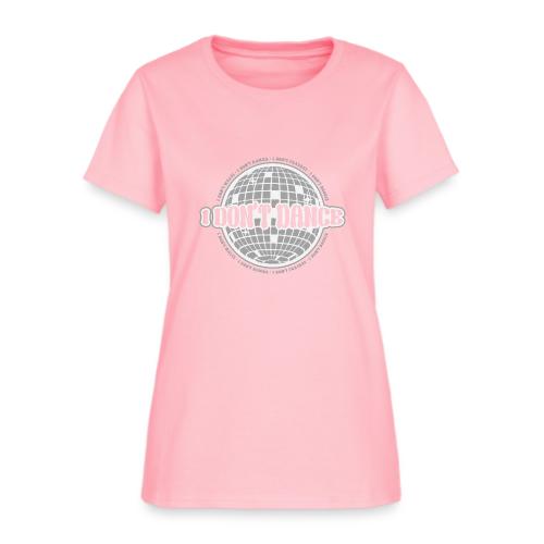 I Don't Dance! - Women's T-Shirt