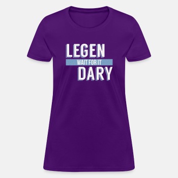 Legen - Wait For It - Dary - T-shirt for women