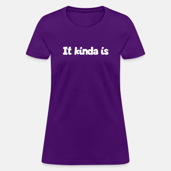 It kinda is - T-shirt for women