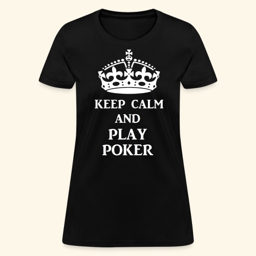 keep calm play poker wht - Women's T-Shirt