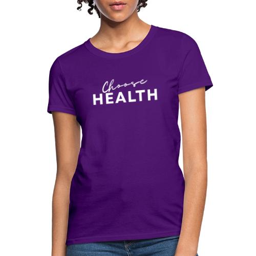 Choose health - Women's T-Shirt