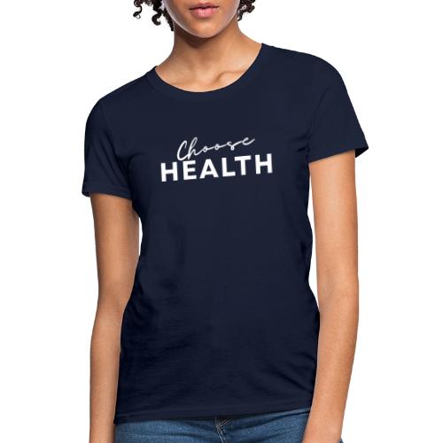 Choose health - Women's T-Shirt