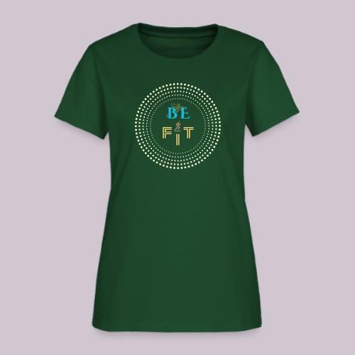 Be Fit - Women's T-Shirt