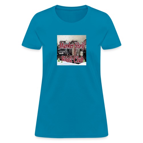 Winter with the Murder Shelf Book Club podcas - Women's T-Shirt