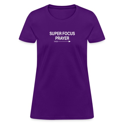 Super Focus Prayer - Women's T-Shirt