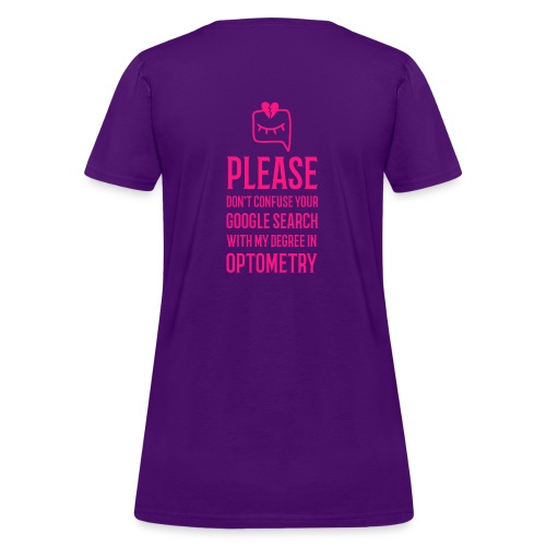 Don't Confuse My Optometry Degree With Google - Women's T-Shirt