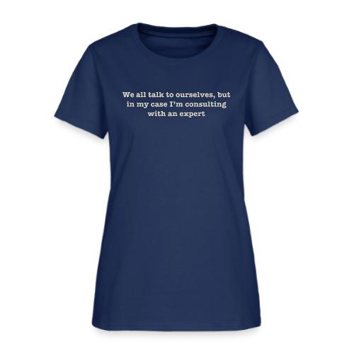 Consult With Expert - Women's T-Shirt