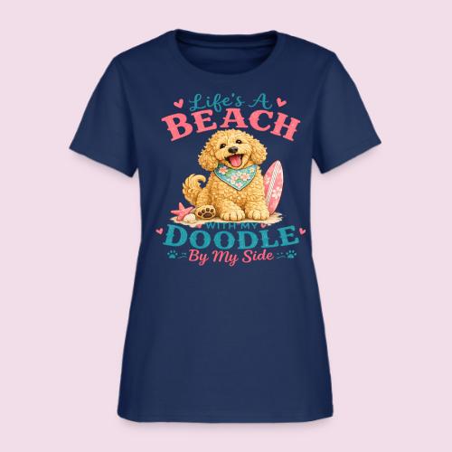 Life's A Beach With My Doodle By My Side - Women's T-Shirt