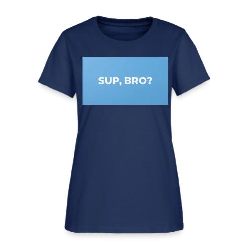 SUP BRO TEE - Women's T-Shirt