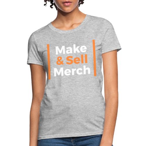 Make and Sell - Women's T-Shirt