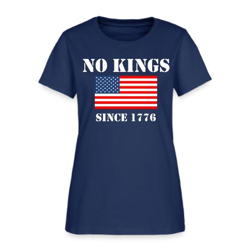 NO KINGS Since 1776 - Women's T-Shirt