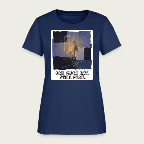 Recovery Mantra One more day. Still mine. - Women's T-Shirt