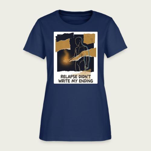 Recovery Mantra Relapse didn't write my ending - Women's T-Shirt