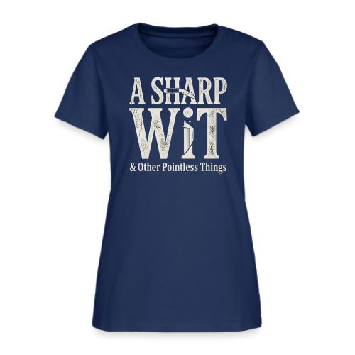 A Sharp Wit & Other Pointless Things - Knife Pun - Women's T-Shirt