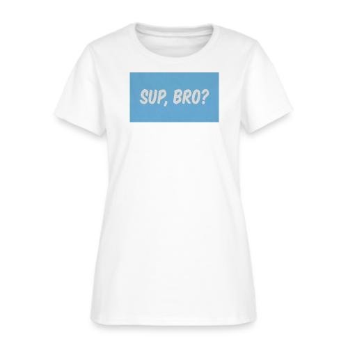sup bro tee #2 - Women's T-Shirt