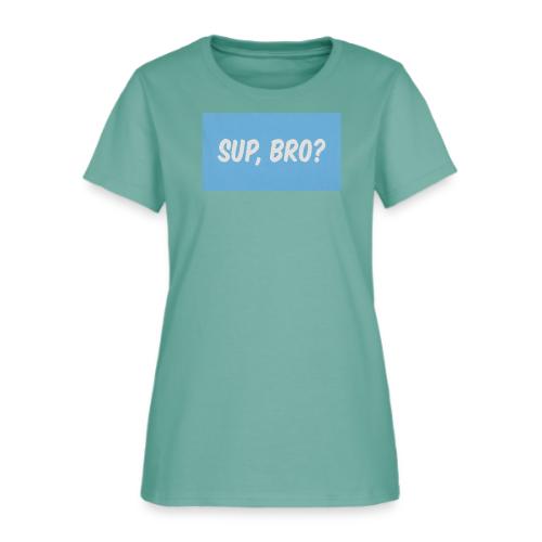 sup bro tee #2 - Women's T-Shirt