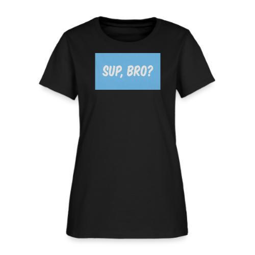 sup bro tee #2 - Women's T-Shirt