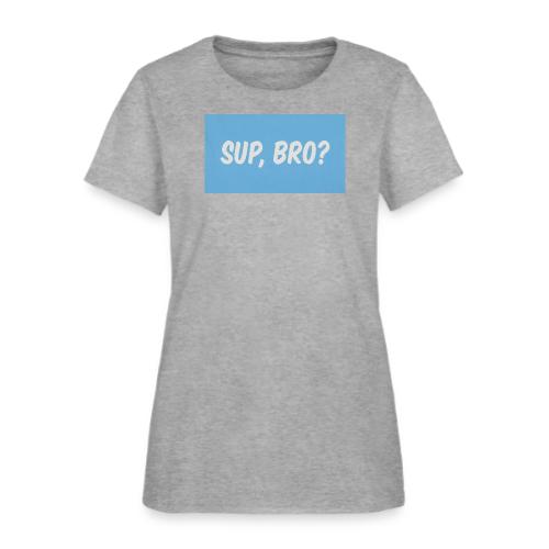 sup bro tee #2 - Women's T-Shirt