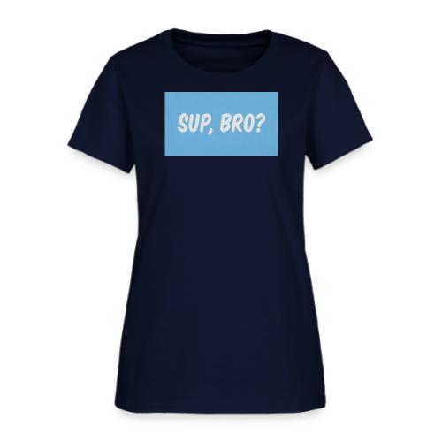 sup bro tee #2 - Women's T-Shirt