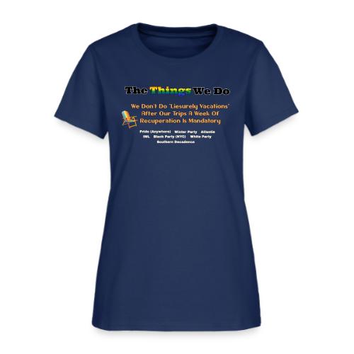 The Things We Do - Vacation - Women's T-Shirt