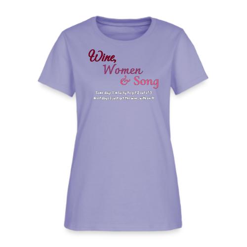 Wine, Women & Song - Women's T-Shirt