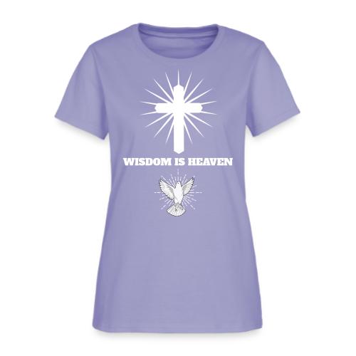 Wisdom is Heaven - Women's T-Shirt