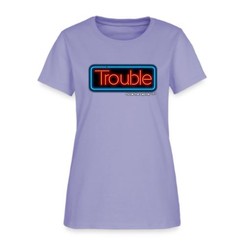 Trouble - Women's T-Shirt