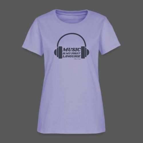 Music is my first language - Women's T-Shirt