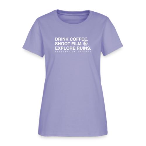 Drink Coffee, Shoot Film, Explore Ruins - Women's T-Shirt