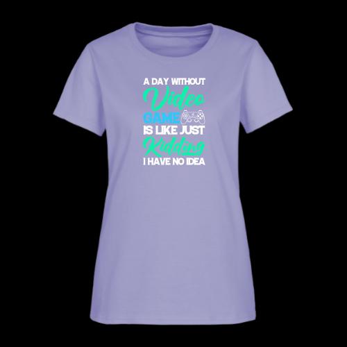 A Day Without Gaming? No Idea! - Women's T-Shirt