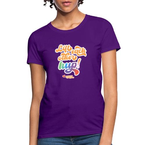Lift each other hup! - Women's T-Shirt