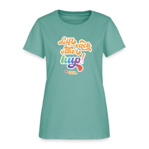 Lift each other hup! - Women's T-Shirt