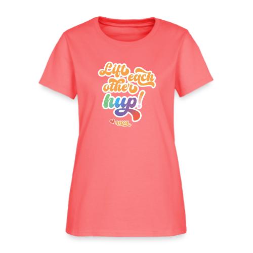Lift each other hup! - Women's T-Shirt