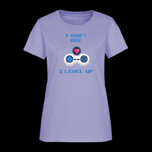 I Don't Age, I Level Up! - Women's T-Shirt