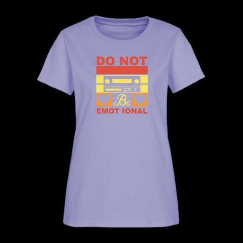 Do Not Be Emotional Gaming Audio - Women's T-Shirt
