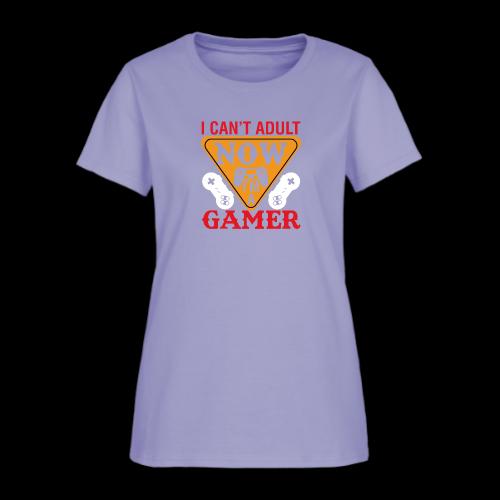 I Can't Adult Now, I'm A Gamer - Women's T-Shirt