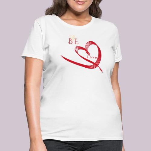 BE LOVE - Women's T-Shirt
