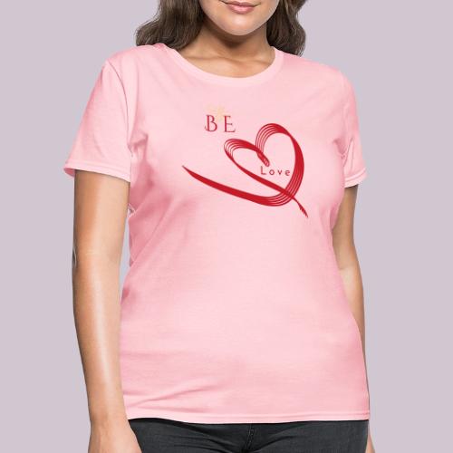 BE LOVE - Women's T-Shirt