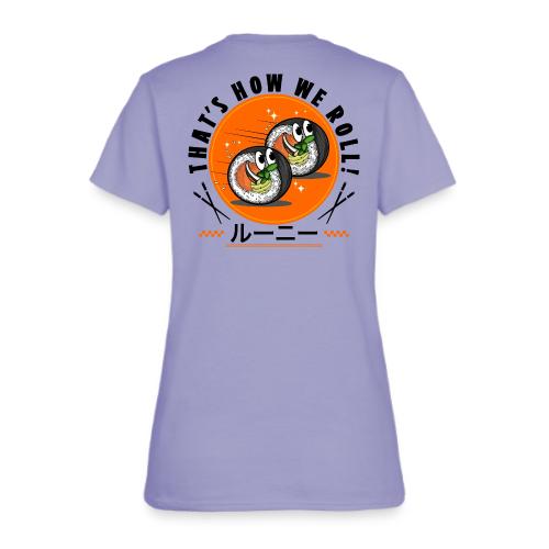 Thats how we roll - Women's T-Shirt