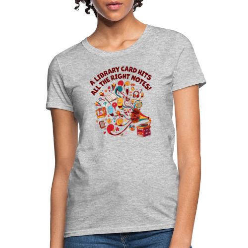 A Library Card Hits All the Right Notes - Women's T-Shirt