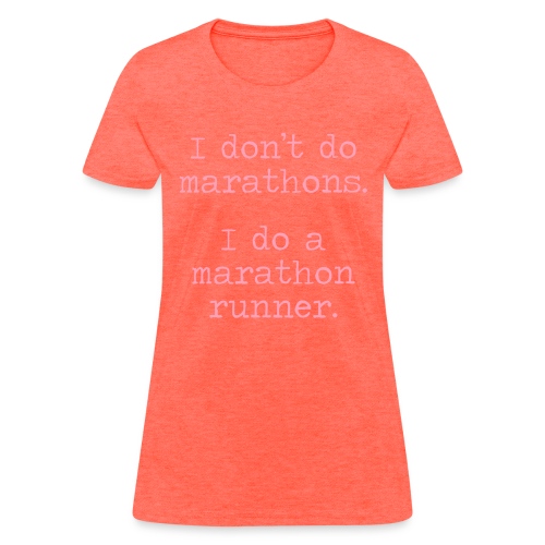 DONT DO MARATHONS - Women's T-Shirt