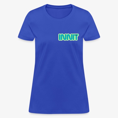 innit - Women's T-Shirt