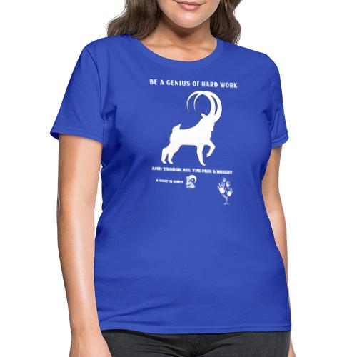 Be A Genius Of Hard Work - Women's T-Shirt