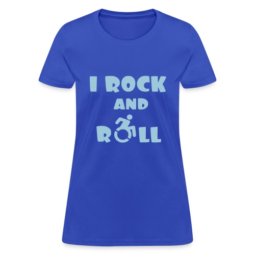 I rock and roll in my wheelchair, Music Humor * - Women's T-Shirt